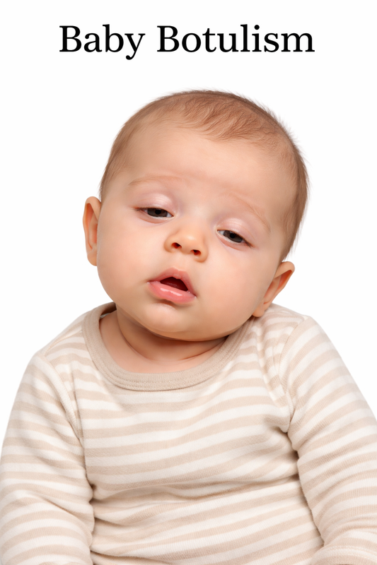 Baby Botulism: Understanding the Causes, Symptoms, Treatment and Prevention